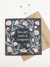 Load image into Gallery viewer, ‘You Are Such A Treasure’ Greeting Card