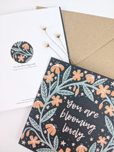 Load image into Gallery viewer, ‘You Are Blooming Lovely’ Greeting Card