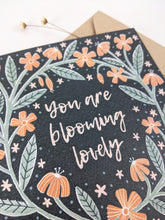 Load image into Gallery viewer, ‘You Are Blooming Lovely’ Greeting Card
